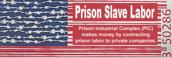 Prison Slave LaborPrison Industrial Complex (PIC) makes money by contracting prisn labor to private companies.
